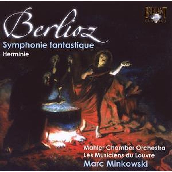 Berlioz: Symphony Fantastique, A. Legay, Les Musiciens Du Louvre, Mahler Chamber O.