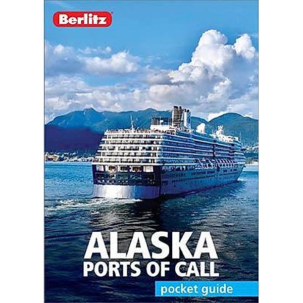 Berlitz Pocket Guide Alaska Ports of Call, Berlitz Publishing