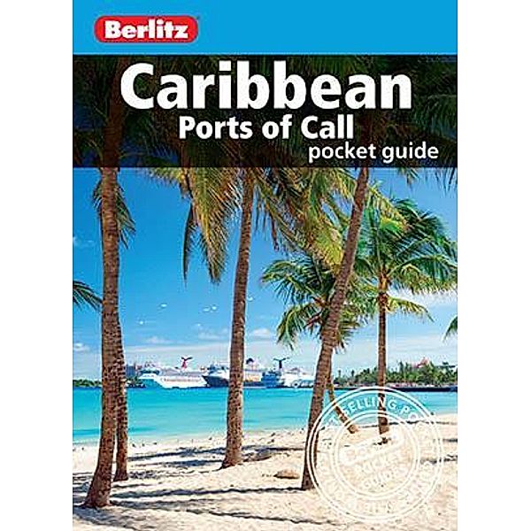 Berlitz Pocket Guide Caribbean Ports of Call (Travel Guide eBook) / Berlitz Pocket Guides, Berlitz Travel