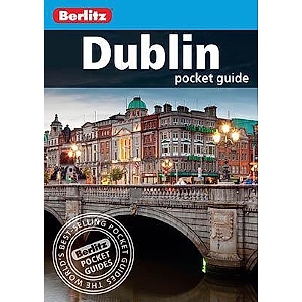 Berlitz Pocket Guide Dublin (Travel Guide eBook) / Berlitz Pocket Guides, BERLITZ