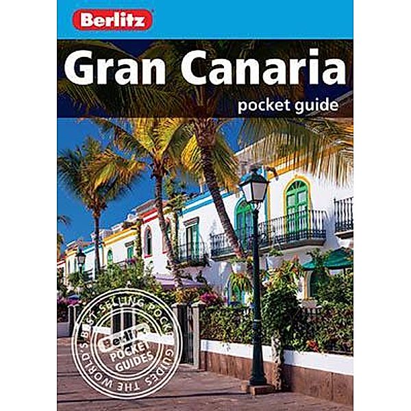 Berlitz Pocket Guide Gran Canaria (Travel Guide eBook) / Berlitz Pocket Guides, BERLITZ