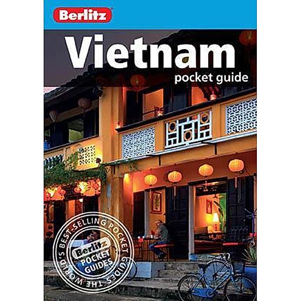 Berlitz Pocket Guides: Berlitz Pocket Guide Vietnam (Travel Guide eBook), Berlitz Travel