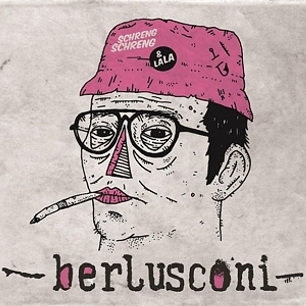 Berlusconi (Coloured Vinyl), Schreng Schreng & Lala