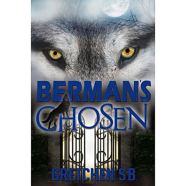 Berman's Chosen (Berman's Wolves, #2) / Berman's Wolves, Gretchen S. B.