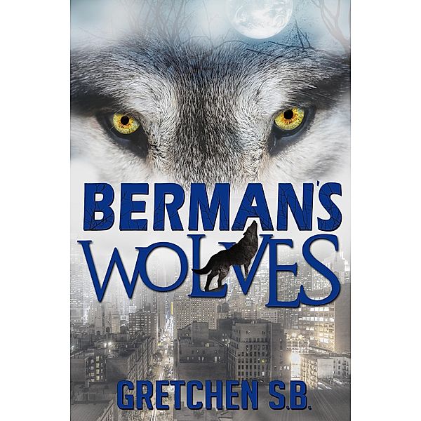 Berman's Wolves / Berman's Wolves, Gretchen S. B.