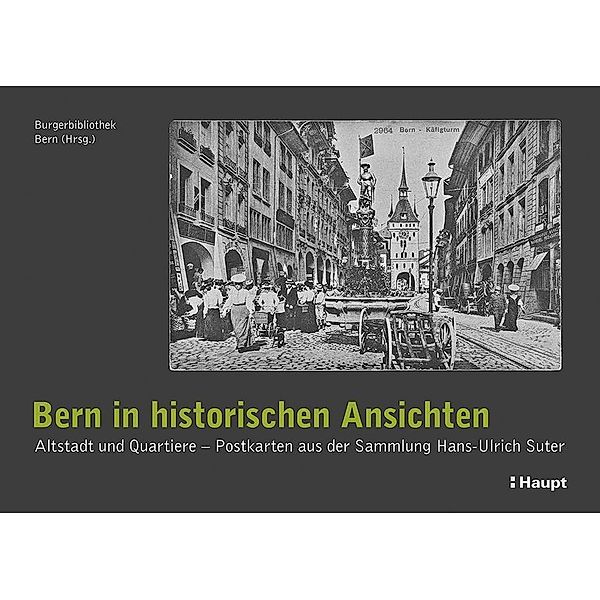 Bern in historischen Ansichten