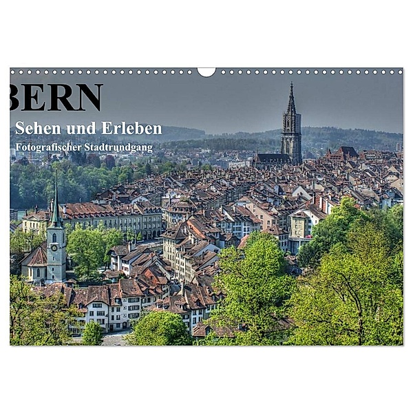 Bern... / Sehen und Erleben / Fotografischer Stadtrundgang (Wandkalender 2024 DIN A3 quer), CALVENDO Monatskalender, Susan Michel