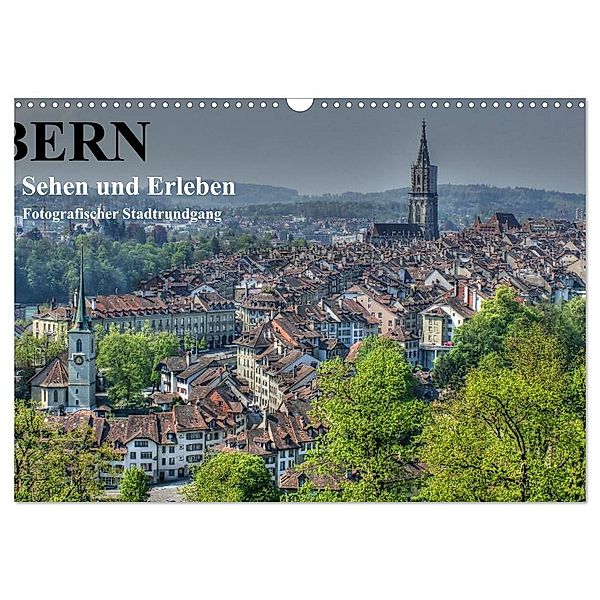 Bern... / Sehen und Erleben / Fotografischer Stadtrundgang (Wandkalender 2025 DIN A3 quer), CALVENDO Monatskalender, Calvendo, Susan Michel