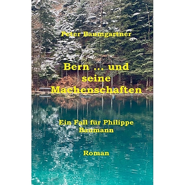 Bern ... und seine Machenschaften, Peter Baumgartner