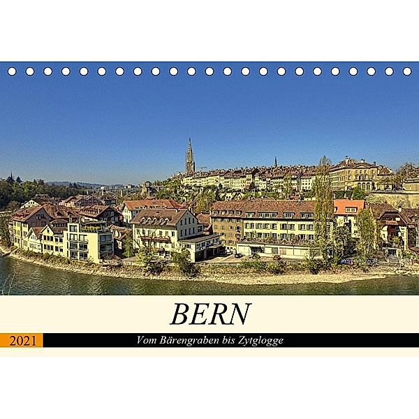 BERN - Vom Bärengraben bis Zytglogge (Tischkalender 2021 DIN A5 quer), Susan Michel