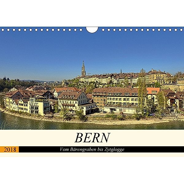 BERN - Vom Bärengraben bis Zytglogge (Wandkalender 2018 DIN A4 quer), Susan Michel