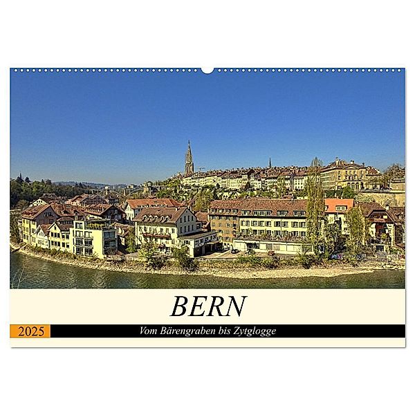 BERN - Vom Bärengraben bis Zytglogge (Wandkalender 2025 DIN A2 quer), CALVENDO Monatskalender, Calvendo, Susan Michel