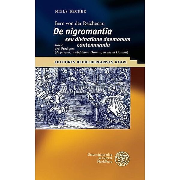 Bern von der Reichenau 'De nigromantia seu divinatione daemonum contemnenda' sowie drei Predigten ('de pascha', 'in epip, Niels Becker