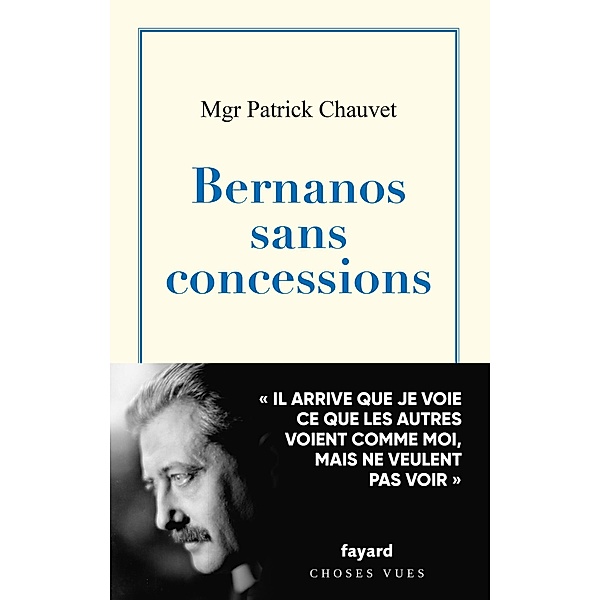 Bernanos sans concessions / Documents, Monseigneur Patrick Chauvet