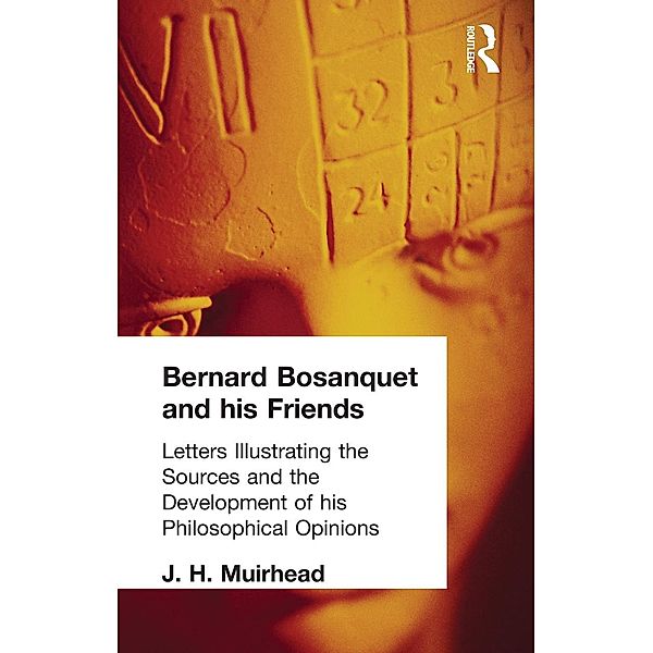 Bernard Bosanquet and his Friends, J H Muirhead