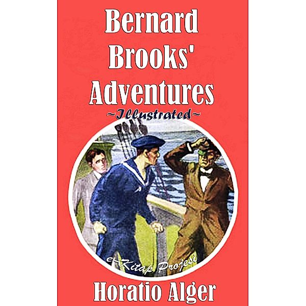 Bernard Brooks' Adventures, Horatio Alger