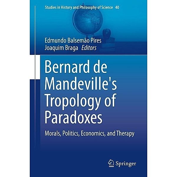 Bernard de Mandeville's Tropology of Paradoxes / Studies in History and Philosophy of Science Bd.40