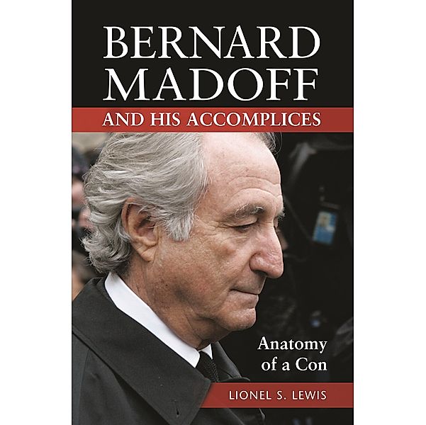 Bernard Madoff and His Accomplices, Lionel S. Lewis