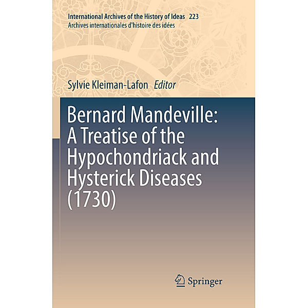 Bernard Mandeville: A Treatise of the Hypochondriack and Hysterick Diseases (1730)