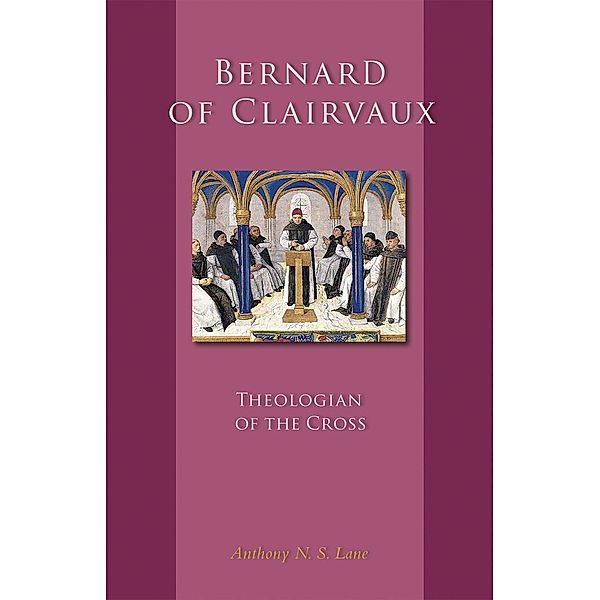 Bernard of Clairvaux / Cistercian Studies Series Bd.248, Anthony N. S. Lane