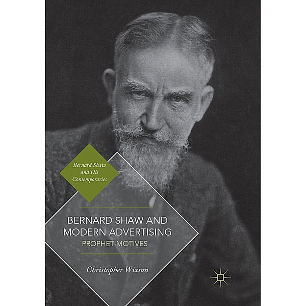 Bernard Shaw and Modern Advertising, Christopher Wixson