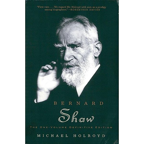 Bernard Shaw: The One-Volume Definitive Edition, Michael Holroyd