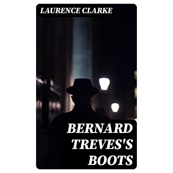 Bernard Treves's Boots, Laurence Clarke