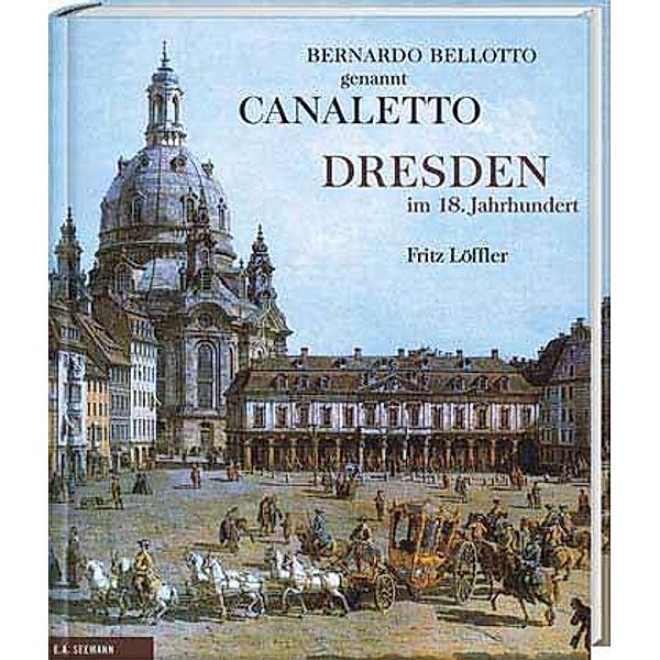 Bernardo Bellotto genannt Canaletto, Fritz Löffler