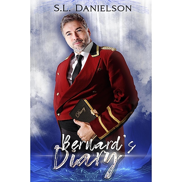 Bernard's Diary, S. L. Danielson