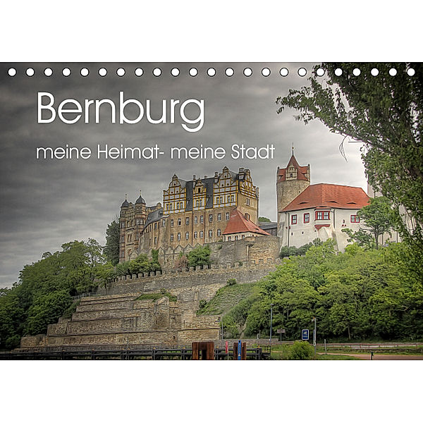 Bernburg meine Heimat - meine Stadt (Tischkalender 2019 DIN A5 quer), Danny Elskamp