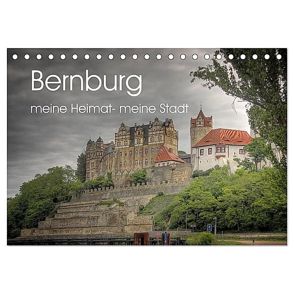 Bernburg meine Heimat - meine Stadt (Tischkalender 2024 DIN A5 quer), CALVENDO Monatskalender, Danny Elskamp