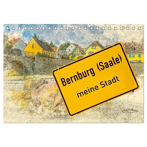 Bernburg meine Stadt (Tischkalender 2024 DIN A5 quer), CALVENDO Monatskalender, Danny Elskamp