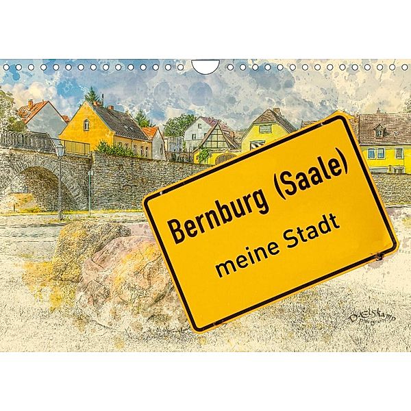 Bernburg meine Stadt (Wandkalender 2022 DIN A4 quer), Danny Elskamp