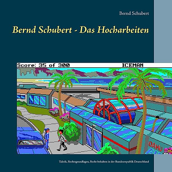 Bernd Schubert - Das Hocharbeiten, Bernd Schubert