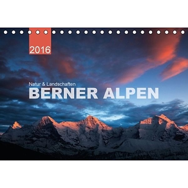 BERNER ALPEN - Natur und Landschaften (Tischkalender 2016 DIN A5 quer), Lucyna Koch