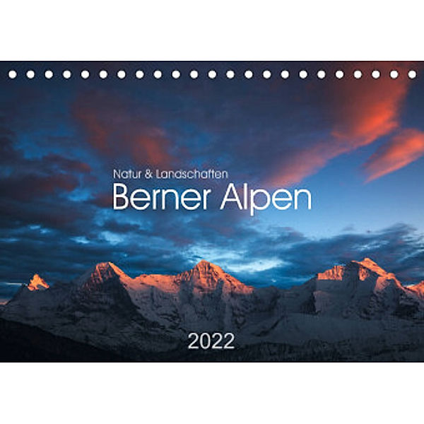 BERNER ALPEN - Natur und Landschaften (Tischkalender 2022 DIN A5 quer), Lucyna Koch