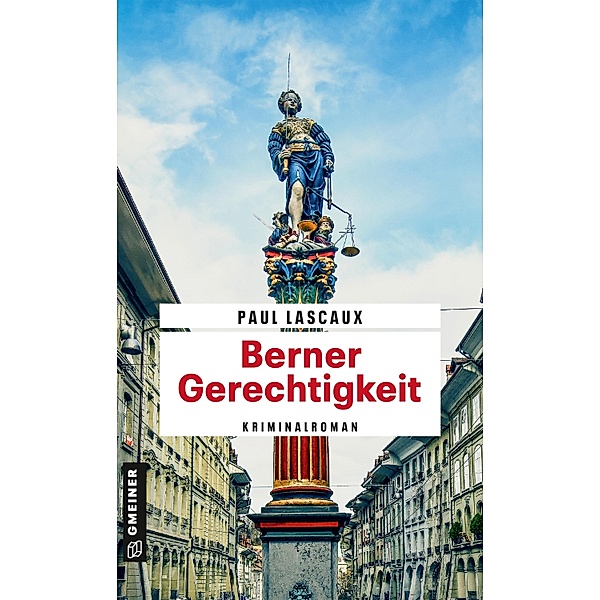 Berner Gerechtigkeit / Detektive Müller und Himmel Bd.16, Paul Lascaux