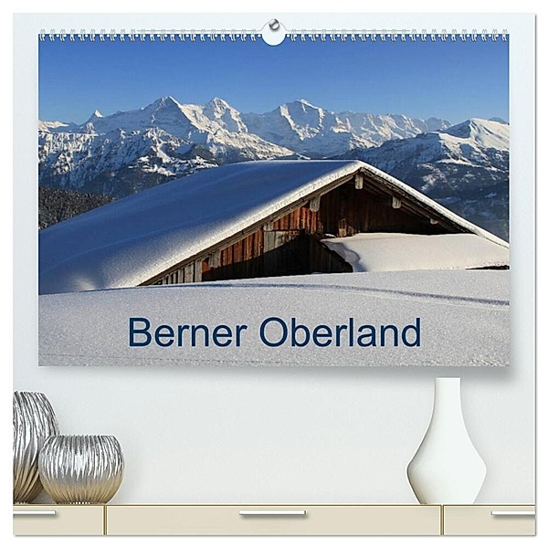 Berner Oberland (hochwertiger Premium Wandkalender 2024 DIN A2 quer), Kunstdruck in Hochglanz, Franziska André-Huber / www.swissmountainview.ch