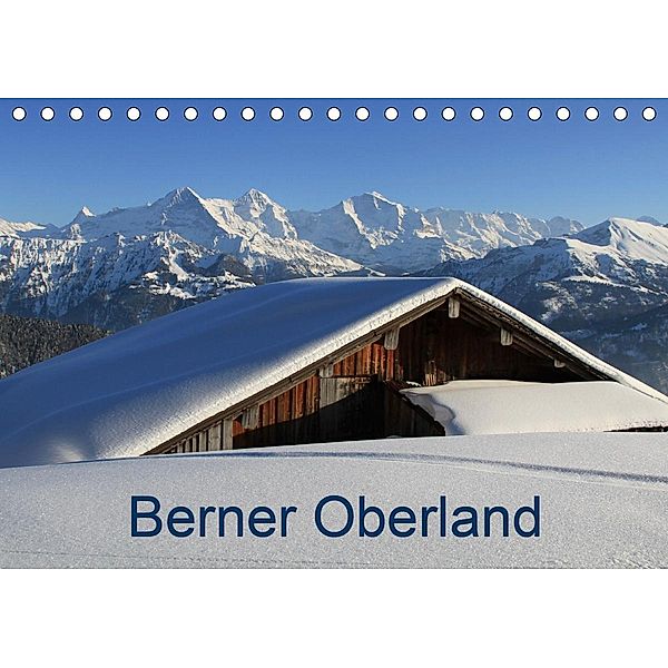 Berner Oberland (Tischkalender 2021 DIN A5 quer), Franziska André-Huber / www.swissmountainview.ch