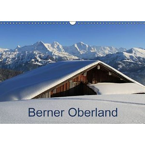 Berner Oberland (Wandkalender 2016 DIN A3 quer), Franziska André-Huber