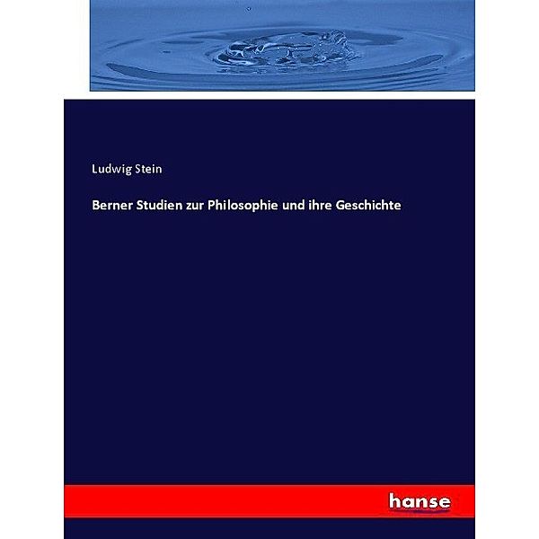 Berner Studien zur Philosophie und ihre Geschichte, Ludwig Stein