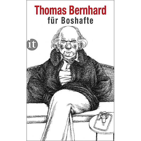 Bernhard für Boshafte, Thomas Bernhard