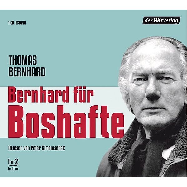 Bernhard für Boshafte,1 Audio-CD, Thomas Bernhard