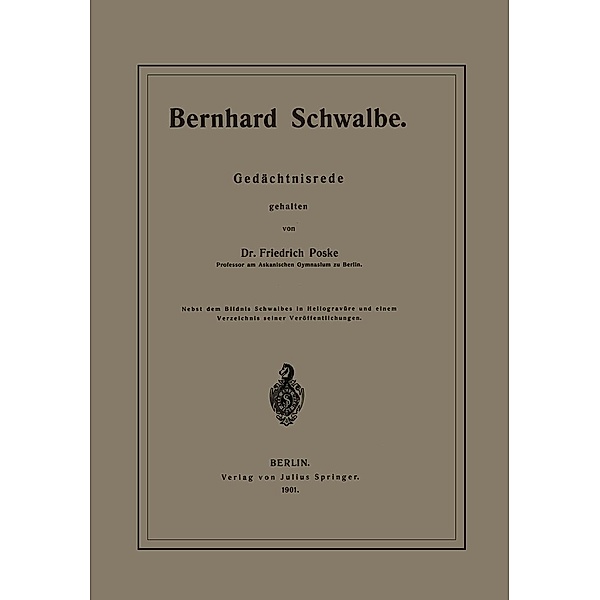 Bernhard Schwalbe. Gedächtnisrede, Friedrich Poske