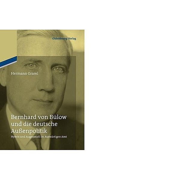 Bernhard von Bülow und die deutsche Außenpolitik / Jahrbuch des Dokumentationsarchivs des österreichischen Widerstandes, Hermann Graml