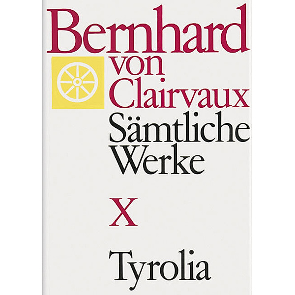 Bernhard von Clairvaux. Sämtliche Werke / Bernhard von Clairvaux. Sämtliche Werke. Gesamtausgabe, Bernhard von Clairvaux