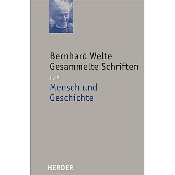 Bernhard Welte Gesammelte Schriften, Bernhard Welte
