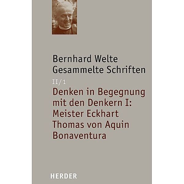 Bernhard Welte Gesammelte Schriften / II/1, Bernhard Welte