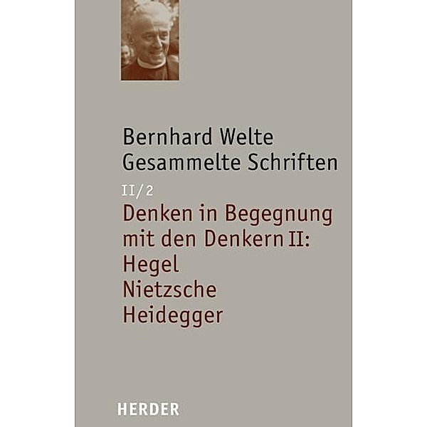 Bernhard Welte Gesammelte Schriften / II/2, Bernhard Welte