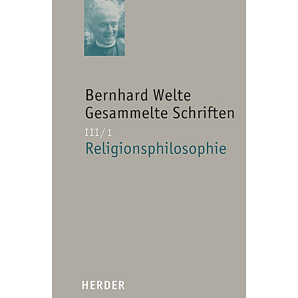 Bernhard Welte Gesammelte Schriften / III/1 / Bernhard Welte Gesammelte Schriften.Tl.1, Bernhard Welte